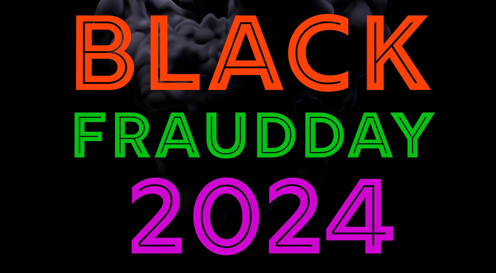 Black fraudday 2024 thumbnail