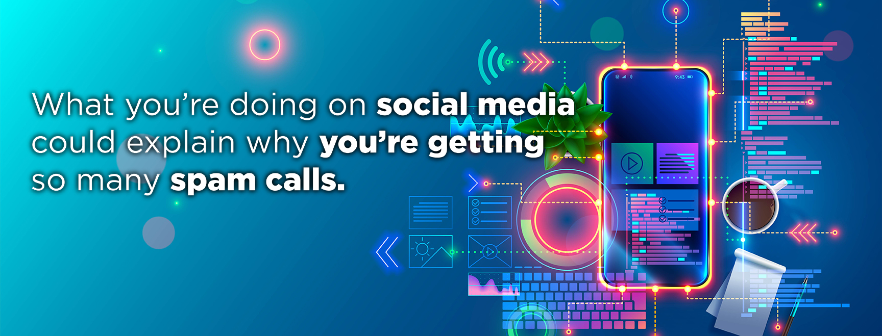 What you’re doing on social media could explain why you’re getting so many spam calls