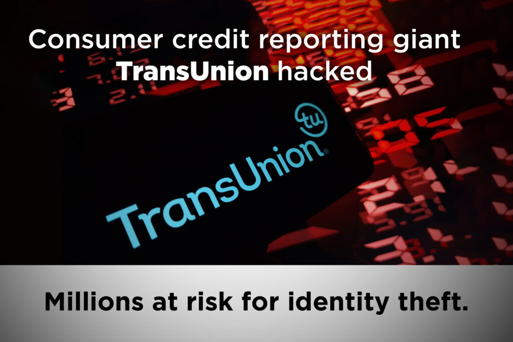 the TransUnion logo on a card, set against a background of red digital numbers. Text at the top reads, "Consumer credit reporting giant TransUnion hacked." Text at the bottom reads, "Millions at risk for identity theft."